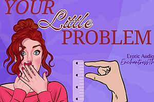 Your little 18+ problem gets sensual SPH humiliation